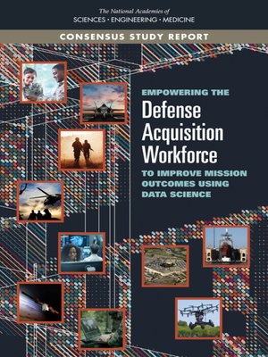 cover image of Empowering the Defense Acquisition Workforce to Improve Mission Outcomes Using Data Science